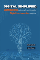 Digital Simplified: Digital business enables growth, speed, & innovationDigital transformation creates scale 1637610599 Book Cover