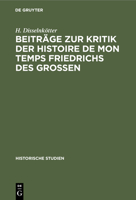 Beiträge Zur Kritik Der Histoire de Mon Temps Friedrichs Des Grossen 3112449231 Book Cover