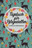 Tagebuch f�r Pflegestellen mit Platz f�r 200 Patienten: Protokoll mit 400 Seiten Notizbuch 200 Eintr�ge f�r Wildtier Pflege im Tierheim, Auffangstationen, Wildvogelhilfen 1672813158 Book Cover