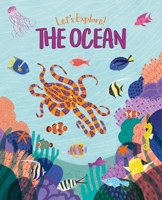 Let's Explore! The Ocean 1398802727 Book Cover