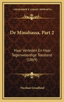 De Minahassa, Part 2: Haar Verleden En Haar Tegenwoordige Toestand (1869) 1167610806 Book Cover