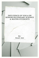 Influence Of Yoga On Senior Secondary Science & Maths Students 0794591280 Book Cover