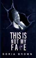 This Is Not My Face 1967767645 Book Cover