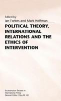 Political Theory, International Relations, and the Ethics of Intervention 0333473760 Book Cover