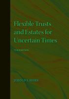 Flexible Trusts and Estates for Uncertain Times 1641050101 Book Cover