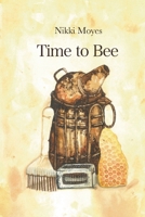Time to Bee 0645972762 Book Cover