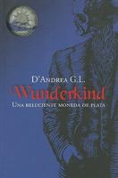 Wunderkind, una lucida moneta d'argento 8528616193 Book Cover