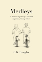 Medleys: A Memoir Inspired by Ovid and Augustine, Among Others B0DRSQVQDD Book Cover