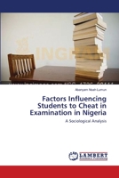 Factors Influencing Students to Cheat in Examination in Nigeria 3659126926 Book Cover