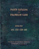 Part Catalog for Franklin Cars Series 151 - 152 - 153 - 163 1077211988 Book Cover
