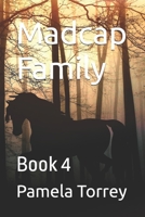 Madcap Family: Book 4 B0BTKZQMJ8 Book Cover