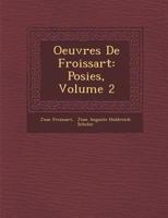 Oeuvres de Froissart: Po Sies, Volume 2 1288045875 Book Cover