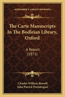 The Carte Manuscripts In The Bodleian Library, Oxford: A Report (1871) 112073343X Book Cover