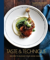 Taste & Technique: Recipes to Elevate Your Home Cooking 1607748991 Book Cover