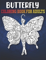 Butterfly Coloring Book for Adults: A Fun Coloring Book for Butterfly Lovers with Beautiful & Intricate Patterns to Release Stress after Stressful Working Hours, Butterfly Gifts for Women B08TRLB6CB Book Cover