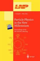 Particle Physics in the New Millennium: Proceedings of the 8th Adriatic Meeting (Lecture Notes in Physics) 3540007113 Book Cover