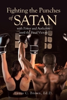 Fighting the Punches of Satan with Power and Authority until the Final Victory B0H1SR871L Book Cover