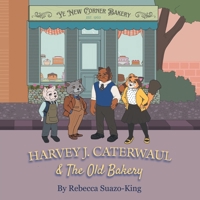Harvey J. Caterwaul & The Old Bakery B0F35QZ1HK Book Cover