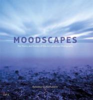 Moodscapes: The Theory and Practice of Fine-Art Landscape Photography 178157975X Book Cover