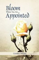 Bloom Where You Are Appointed 1441562753 Book Cover