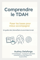 Comprendre le TDAH: Poser les bases pour mieux accompagner (French Edition) B0F9Z3238W Book Cover