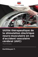 Utilité thérapeutique de la stimulation électrique neuro-musculaire en cas d'accident vasculaire cérébral (AVC) 6205294974 Book Cover