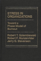 Stress in Organizations: Toward A Phase Model of Burnout 027590024X Book Cover