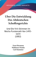 Uber Die Entwicklung Des Altdeutschen Schoffengerichts: Und Die Viril-Stimmen Im Reichs-Furstenrath Von 1495-1654 (1882) 1168151872 Book Cover