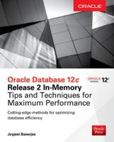 Oracle Database 12c Release 2 In-Memory: Tips and Techniques for Maximum Performance 1259586162 Book Cover