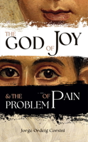 God of Joy and the Problem of Pain 0933932170 Book Cover