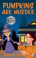 Pumpkins Are Murder: A Bee's Bakehouse Cozy Mystery B0D24HQQ5W Book Cover