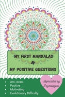 My First Mandalas and My Positive Questions: [Small Format 15x23 cm | 52 pages] [Wellness Object] Mandala coloring book with positive questions, for ... motivating [Appreciated by psychologists] B088B4JDB5 Book Cover
