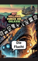 Mit Vollgas durch die Galaxis: Die Flucht (German Edition) B0GP35VZXP Book Cover