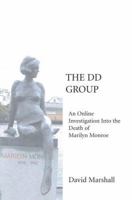 The DD Group: An Online Investigation Into the Death of Marilyn Monroe 0595345204 Book Cover