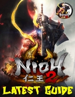 NIOH 2 : LATEST GUIDE: A Detailed Guide With Best Tips, Tricks and Strategies null Book Cover