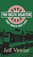 That Which Was Lost: The Deltic Disaster, Part Two 1789556147 Book Cover
