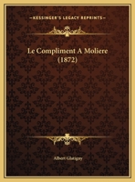 Le Compliment A Moliere (1872) 1273225562 Book Cover