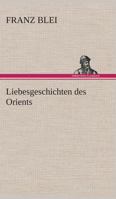 Liebesgeschichten des Orients B0BWC9W7JM Book Cover