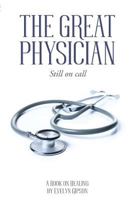 The Great Physician: Still On Call 0993269389 Book Cover