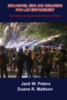 Explosives, IEDs and Breaching for Law Enforcement: Ideal for First Responders, Police, Fire, EMT, SWAT, SAR and Security. 0971981485 Book Cover