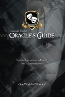 Oracle's Guide: System Operations Manual for Administrators at One World of Wonder™ B08B37VQPJ Book Cover