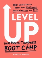 Level Up: Your Mental Toughness Boot Camp 1507215444 Book Cover