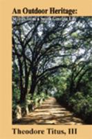 An Outdoor Heritage: Stories from a South Georgia Life 1930907877 Book Cover