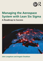 Managing the Aerospace System with Lean Six Sigma: A Roadmap to Success 1032650478 Book Cover
