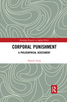 Corporal Punishment: A Philosophical Assessment 0367594560 Book Cover