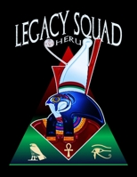 Legacy Squad Heru: Egyptian God Horus African American Black Women Empowerment Affirmation Motivational Gratitude Daily Planner, Journal, Notebook 1704088658 Book Cover