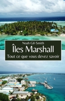 Îles Marshall: Tout ce que vous devez savoir (French Edition) B0DRCWWBXR Book Cover