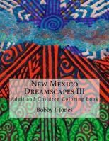 New Mexico Dreamscapes III: Adult Coloring Book 1717143237 Book Cover