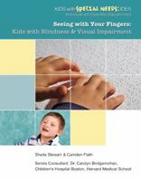 Seeing With Your Fingers: Kids With Blindness and Visual Impairment 1422217167 Book Cover