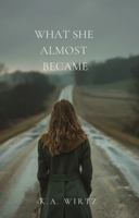 What She Almost Became 1964314070 Book Cover